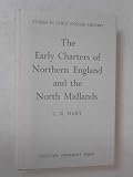 The early charters of Northern England and the North Midlands