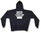 Days Without A Lost Time Accident = 0 Funny Men's Hoodie Sweat Shirt Small thru 4XL
