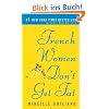French Women Don't Get Fat: The Secret of Eating for Pleasure (Vintage)