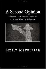 A Second Opinion: Theories and Observations on Life and Human Behavior