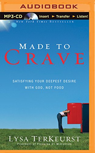 Download Made to Crave: Satisfying Your Deepest Desire with God, Not Food Download Made to Crave: Satisfying Your Deepest Desire with God, Not Food