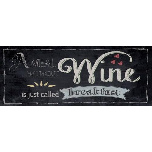 A Meal Without Wine Is Just Called Breakfast by Jo Moulton