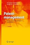 Patentmanagement: Innovationen erfolgreich nutzen und sch&uuml;tzen - Oliver Gassmann, Martin A. Bader