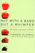 Not With a Bang But a Whimper: The Politics and Culture of Decline