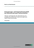 Finanzierungs- und Organisationsmodelle bei �ffentlich-privaten Partnerschaften