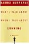 What I Talk About When I Talk About Running