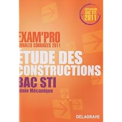 Etude des constructions Bac STI G�nie M�canique : Annales corrig�es
