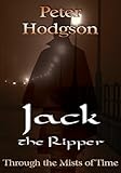 Jack the Ripper : through the mists of time