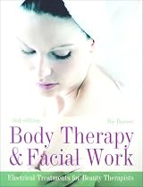 Body Therapy and Facial Work: Electrical Treatments for Beauty Therapists