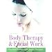 Body Therapy and Facial Work: Electrical Treatments for Beauty Therapists