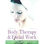 Body Therapy and Facial Work: Electrical Treatments for Beauty Therapists