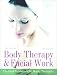 Body Therapy and Facial Work: Electrical Treatments for Beauty Therapists