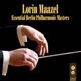 Lorin Maazel Essential Berlin Philharmonic Masters