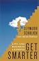 Get Smarter: Life and Business Lessons