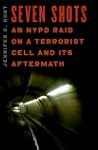 Seven Shots: An NYPD Raid on a Terror...