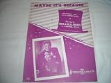 MAYBE ITS BECAUSE HARRY RUBY 1949 SHEET MUSIC SHEET MUSIC 265