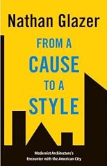 From a Cause to a Style: Modernist Architecture's Encounter with the American City