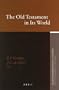 The Old Testament In Its World: Papers Read At The Winter Meeting, January 2003, The Society For Old Testament Study And At The Join Meeting, July ... For Old Testament (Oudtestamentische Studien)