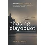 Chasing Clayoquot: A Wilderness Almanac