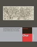 Produkt-Bild: Chur: Historischer St&auml;dteatlas der Schweiz - Atlas historique des villes suisses - Atlante storico delle Citt&agrave; svizzere