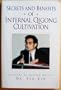 Secrets and Benefits of Internal Qigong Cultivation: Lectures by Qigong Master Dr. Yan Xin