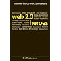 Web 2.0 Heroes: Interviews with 20 Web 2.0 Influencers