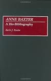 Anne Baxter in the book Anne Baxter: A Bio-Bibliography (Bio-Bibliographies in the Performing Arts)