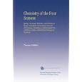 Chemistry of the Four Seasons: Spring, Summer, Autumn, and Winter an Essay, Principally Concerning Natural Phenomena... by Thomas. Griffiths