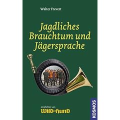 Jagdliches Brauchtum und J�gersprache
