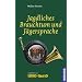 Jagdliches Brauchtum und J�gersprache