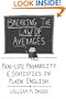Breaking the Law of Averages: Real-Life Probability and Statistics in Plain English