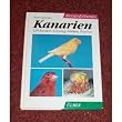 Kanarien. Kennen und Pflegen. 120 Rassen. Gesang, Farben, Positur
