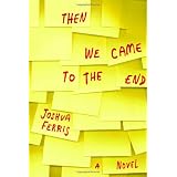 Then We Came to the End: A Novel (Hardcover)