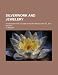 Silverwork and jewelery; a text-book for students and workers in metal, by H. Wilson