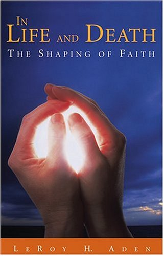 In Life And Death: The Shaping Of Faith