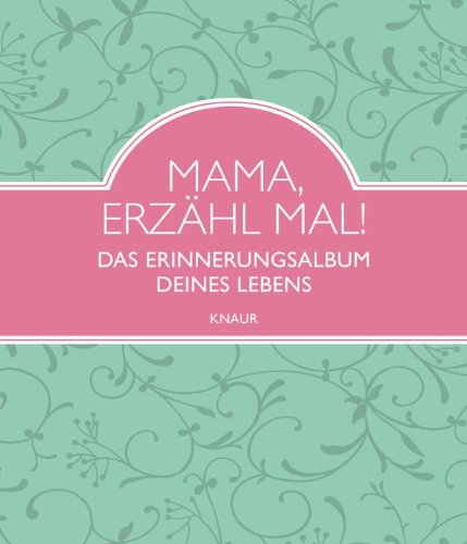 Produkt-Bild: Mama, erz&auml;hl mal: Das Erinnerungsalbum deines Lebens