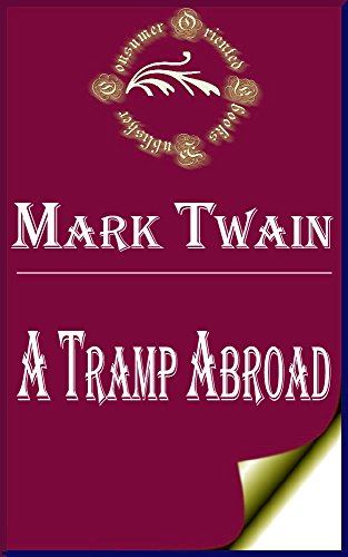 A Tramp Abroad (Annotated), by Mark Twain