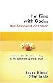 I'm Fine With God...it's Christians I Can't Stand (Getting Past the Religious Garbage in the Search for Spiritual Truth) (Conversantlife.com) (Paperback)