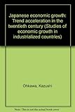 Japanese economic growth : trend acceleration in the twentieth century