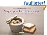 Craquez pour les cr�mes maison ! : 30 recettes de cr�mes et panna cotta