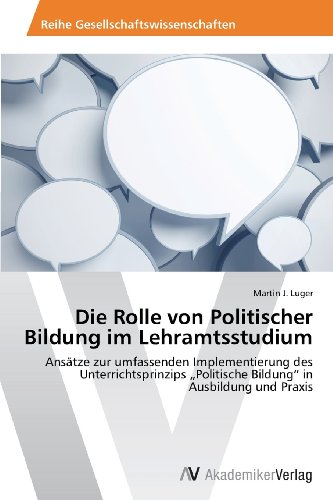 Foto Die Rolle von Politischer Bildung im Lehramtsstudium: Ansätze zur umfassenden Implementierung des Unterrichtsprinzips Politische Bildung