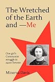 Cover of The Wretched of the Earth and Me by Minerva Davis 1906600112