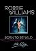 Robbie Williams - Born to Be Wild