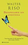 Desapegarse sin anestesia: C�mo despr...