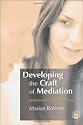 Developing the Craft of Mediation: Reflections on Theory and Practice