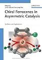Chiral ferrocenes in asymmetric catalysis : synthesis and applications