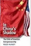 In China's Shadow : The Crisis Of American  Entrepreneurship