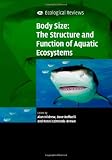 Body Size: The Structure and Function of Aquatic Ecosystems (Ecological Reviews)