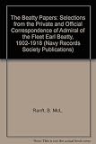The Beatty papers : selections from the private and official correspondence of Admiral of the Fleet Earl Beatty