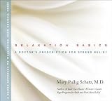 Relaxation Basics: A Doctor's Prescription for Stress Relief [RELAXATION BASICS            D]